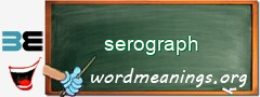 WordMeaning blackboard for serograph